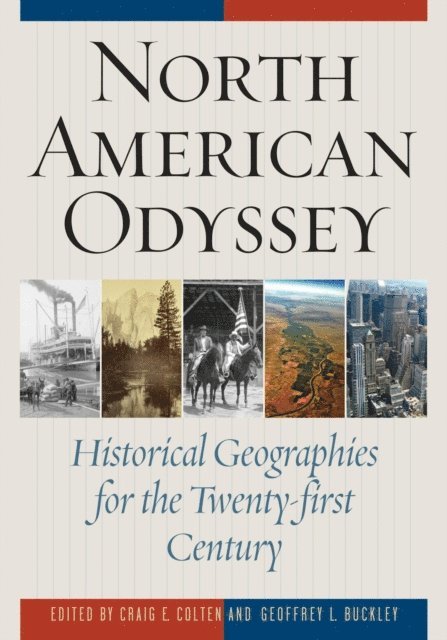 Craig E. Colten, Geoffrey L. Buckley - North American Odyssey, E-bok