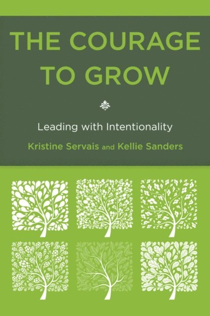 Kristine Servais, Kellie Sanders - Courage to Grow, E-bok