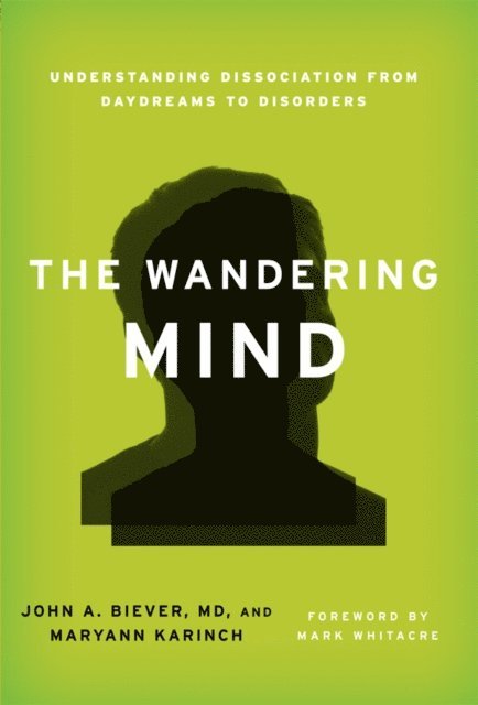 John A. Biever, Maryann Karinch - Wandering Mind, E-bok