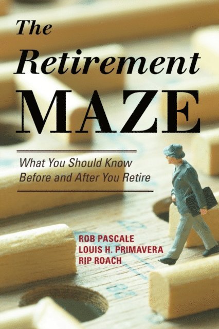 Rob Pascale, Louis H. Primavera, Rip Roach - Retirement Maze, E-bok