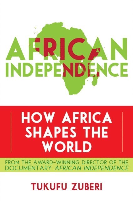 Tukufu Zuberi - African Independence, E-bok