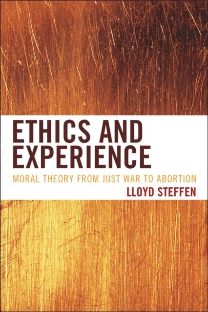 Lloyd Steffen - Ethics and Experience, E-bok