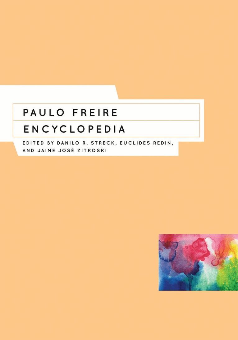 Danilo R. Streck, Euclides Redin, Jaime José Zitkoski - Paulo Freire Encyclopedia, Inbunden