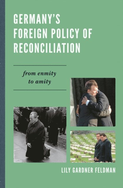 Lily Gardner Feldman - Germany's Foreign Policy of Reconciliation, E-bok