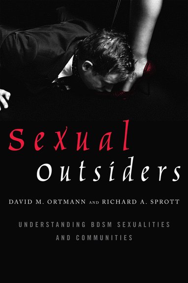 Sexual Outsiders av David M Ortmann, Richard A Sprott, California State University Sprott, Richard A East Bay and President of APA Division 44