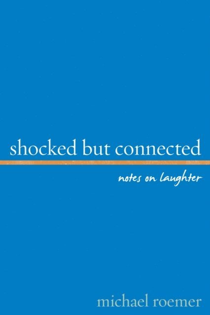Michael Roemer - Shocked But Connected, E-bok