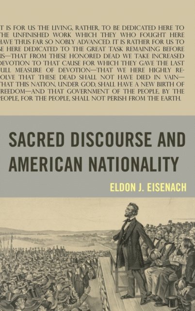 Eldon J. Eisenach - Sacred Discourse and American Nationality, E-bok