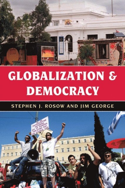 Stephen J. Rosow, Jim George - Globalization and Democracy, E-bok
