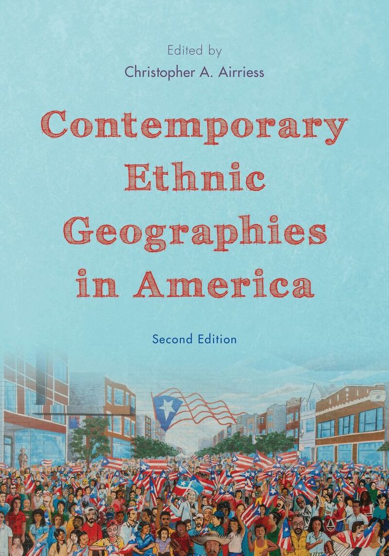 Christopher A. Airriess - Contemporary Ethnic Geographies in America, Inbunden