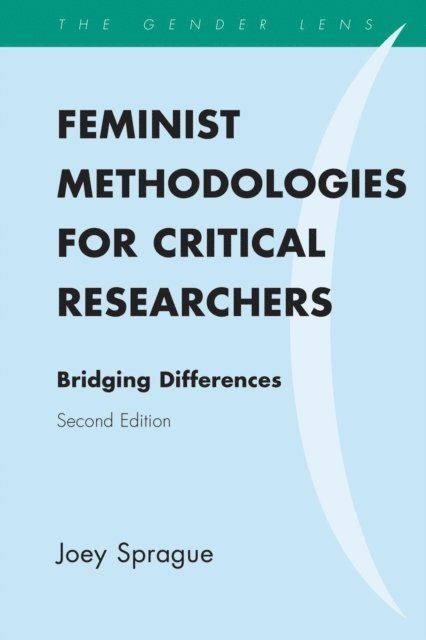 Joey Sprague - Feminist Methodologies for Critical Researchers, E-bok