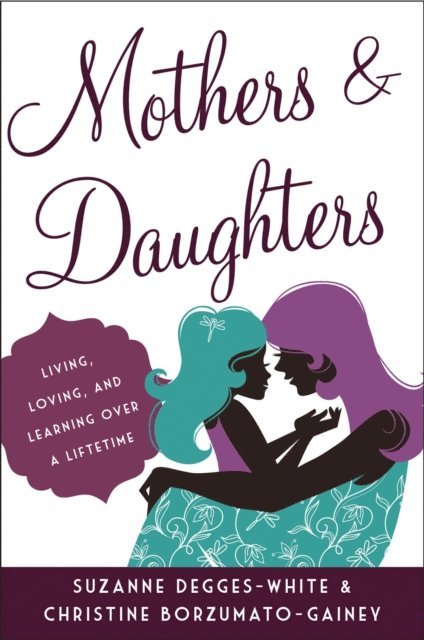 Suzanne Degges-White, Christine Borzumato-Gainey - Mothers and Daughters, E-bok