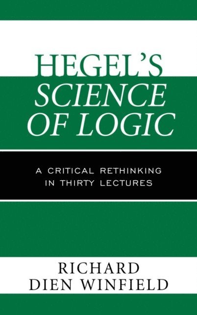 Richard Dien Winfield - Hegel's Science of Logic, E-bok