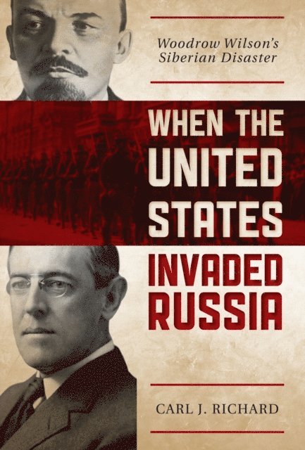 Carl J. Richard - When the United States Invaded Russia, E-bok