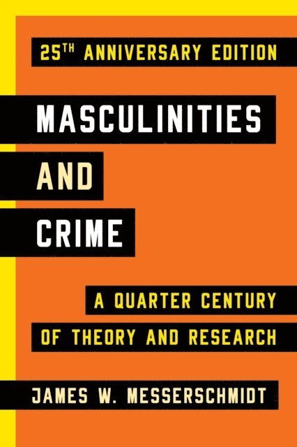James W. Messerschmidt - Masculinities and Crime, E-bok
