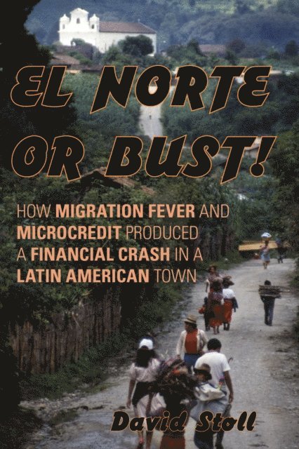 David Stoll - El Norte or Bust!, E-bok