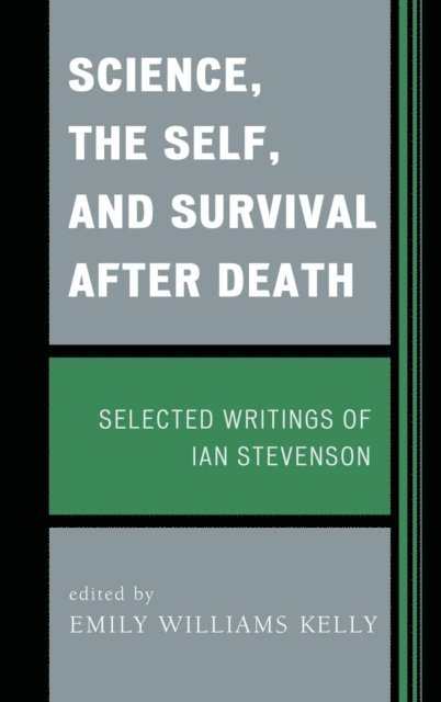 Emily Williams Kelly - Science, the Self, and Survival after Death, E-bok