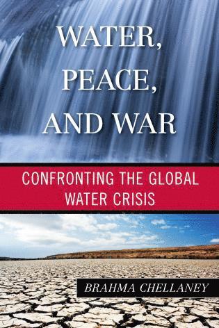 Brahma Chellaney - Water, Peace, and War, Inbunden. Tillgänglighet: Lägg i varukorg