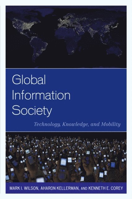 Mark I. Wilson, Aharon Kellerman, Kenneth E. Corey - Global Information Society, E-bok