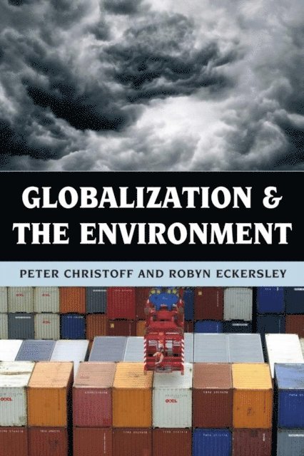 Peter Christoff, Robyn Eckersley - Globalization and the Environment, E-bok