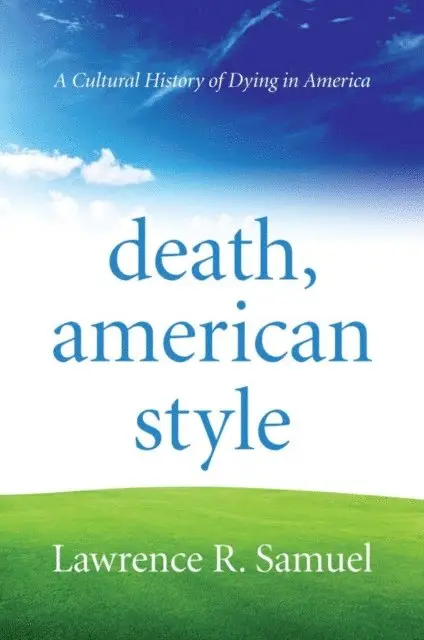 Lawrence R. Samuel - Death, American Style, E-bok. Tillgänglighet: Lägg i varukorg