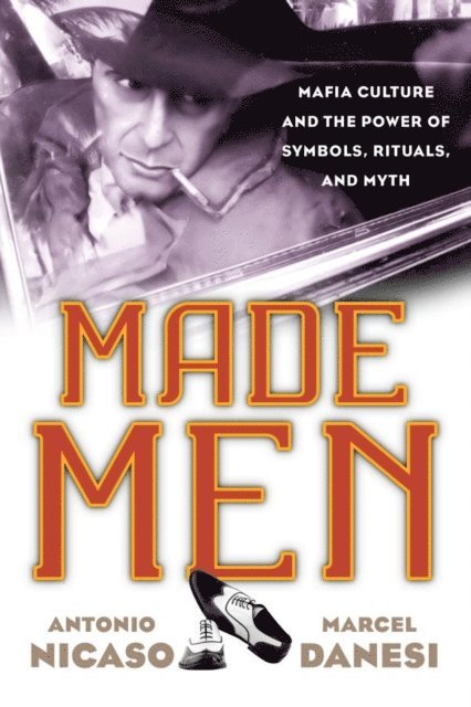 Antonio Nicaso, Marcel Danesi - Made Men, E-bok