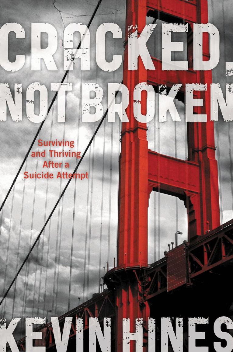 Kevin Hines - Cracked, Not Broken, Inbunden