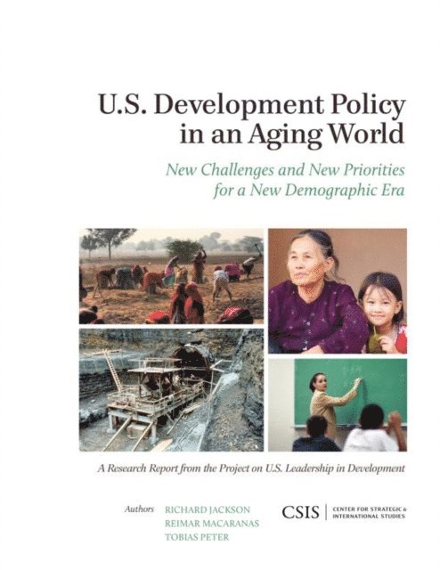 Richard Jackson, Reimar Macaranas, Tobias Peter - U.S. Development Policy in an Aging World, E-bok