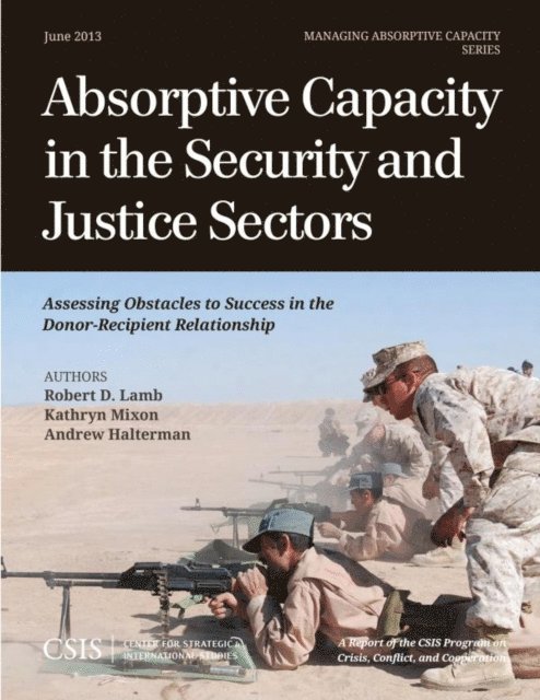 Robert D. Lamb, Kathryn Mixon, Andrew Halterman - Absorptive Capacity in the Security and Justice Sectors, E-bok
