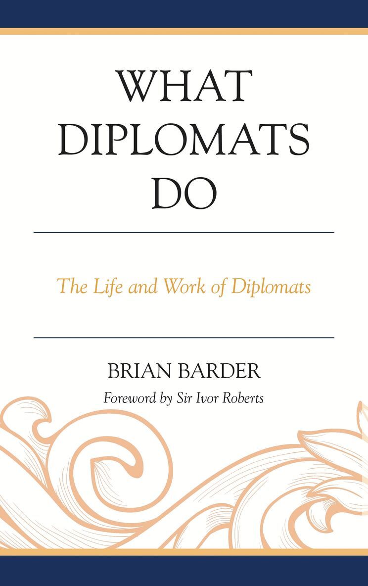 Brian Barder - What Diplomats Do, Inbunden