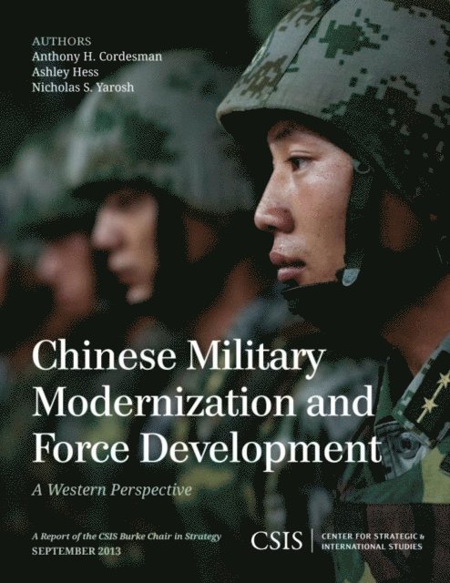 Anthony H. Cordesman, Ashley Hess, Nicholas S. Yarosh - Chinese Military Modernization and Force Development, E-bok