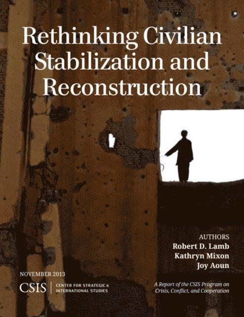 Robert D. Lamb, Kathryn Mixon, Joy Aoun - Rethinking Civilian Stabilization and Reconstruction, E-bok