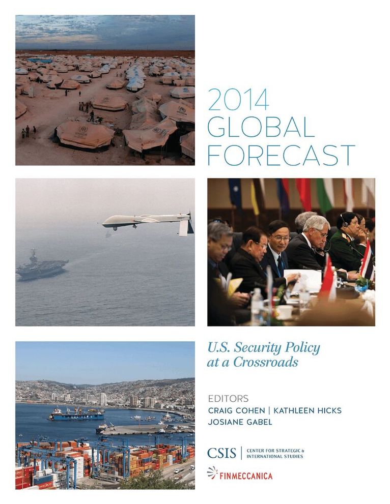 Craig Cohen, Kathleen Hicks, Josiane Gabel - Global Forecast 2014, Häftad