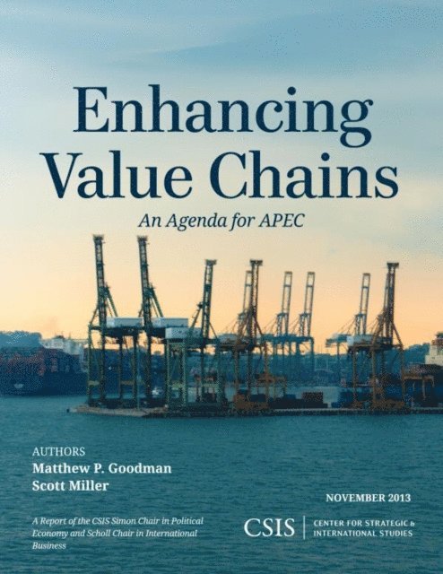 Matthew P. Goodman, Scott Miller - Enhancing Value Chains, E-bok