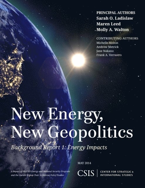 Sarah O. Ladislaw, Maren Leed, Molly A. Walton - New Energy, New Geopolitics, E-bok