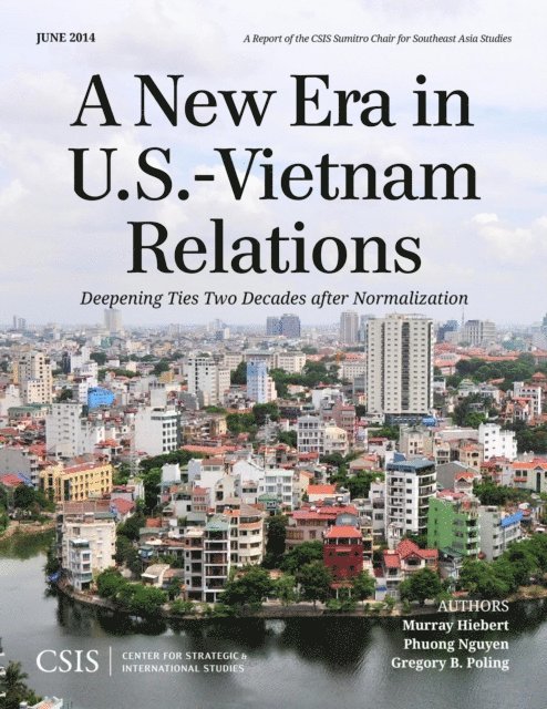 Murray Hiebert, Phuong Nguyen, Gregory B. Poling - New Era in U.S.-Vietnam Relations, E-bok