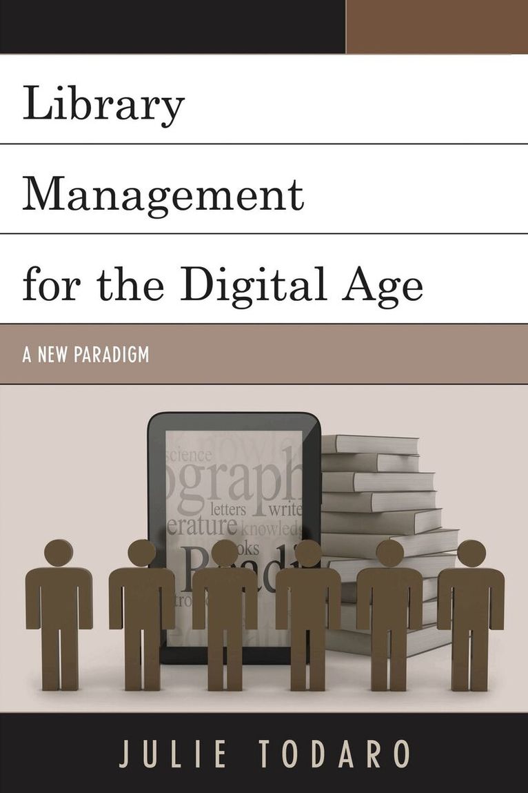 Julie Todaro - Library Management for the Digital Age, Häftad. Tillgänglighet: Lägg i varukorg