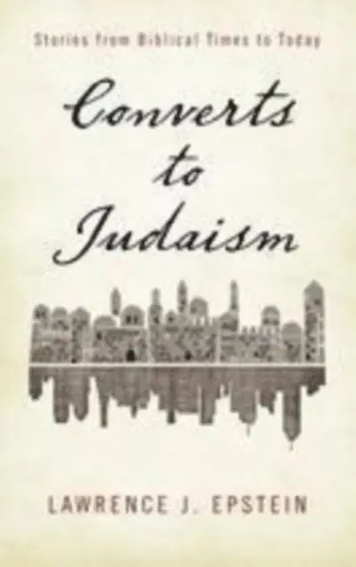Lawrence J. Epstein - Converts to Judaism, E-bok. Tillgänglighet: Lägg i varukorg