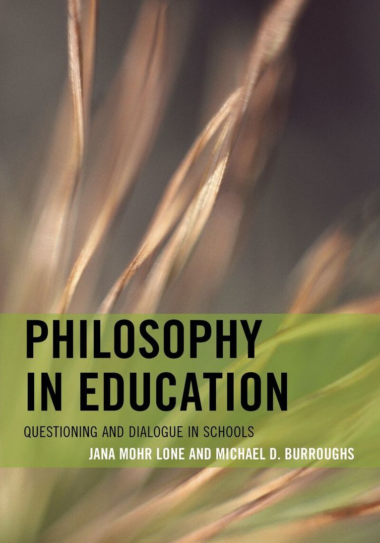 Jana Mohr Lone, Michael D. Burroughs - Philosophy in Education, Häftad. Tillgänglighet: Lägg i varukorg