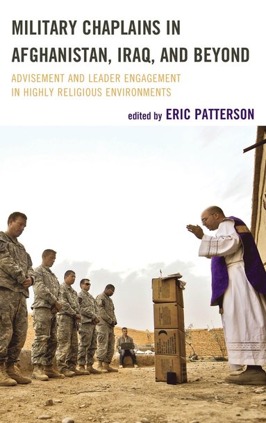 Military Chaplains in Afghanistan, Iraq, and Beyond av Eric Patterson