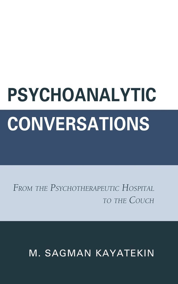M. Sagman  Kayatekin - Psychoanalytic Conversations, Inbunden