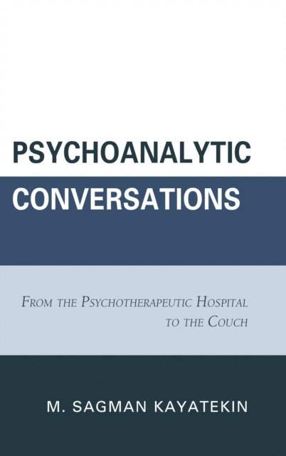 M. Sagman  Kayatekin - Psychoanalytic Conversations, E-bok