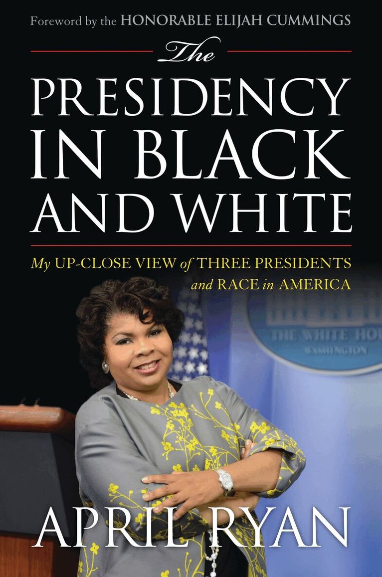 April Ryan - Presidency in Black and White, Inbunden