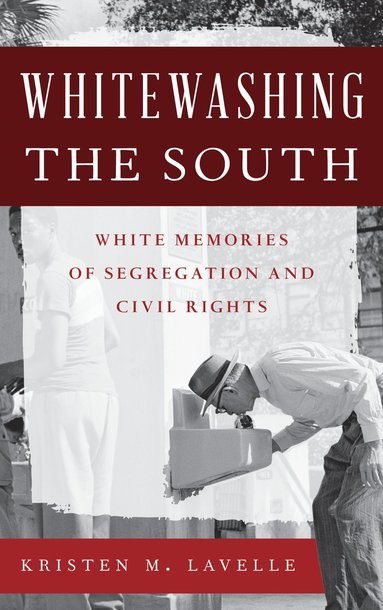 Whitewashing the South av Kristen M Lavelle