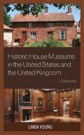 Historic House Museums in the United States and the United Kingdom