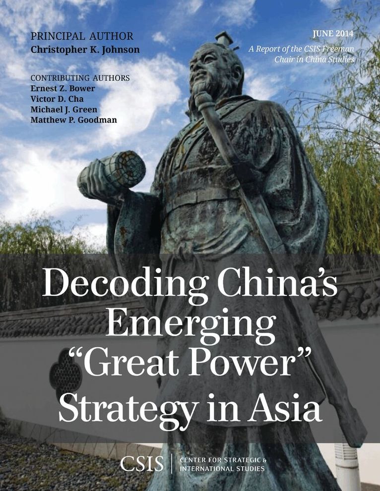 Christopher K. Johnson - Decoding China's Emerging "Great Power" Strategy in Asia, Häftad