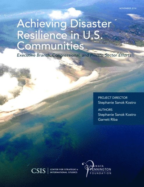 Stephanie Sanok Kostro, Garrett Riba - Achieving Disaster Resilience in U.S. Communities, E-bok