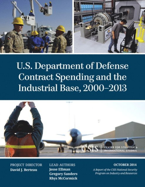 Jesse Ellman, Gregory Sanders, Rhys McCormick - U.S. Department of Defense Contract Spending and the Industrial Base, 2000-2013, E-bok