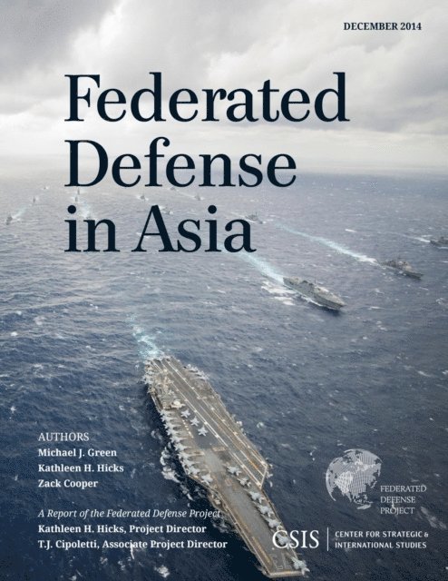 Michael J. Green, Kathleen H. Hicks, Zack Cooper - Federated Defense in Asia, E-bok
