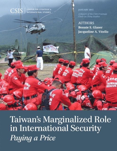 Bonnie S. Glaser, Jacqueline A. Vitello - Taiwan's Marginalized Role in International Security, E-bok