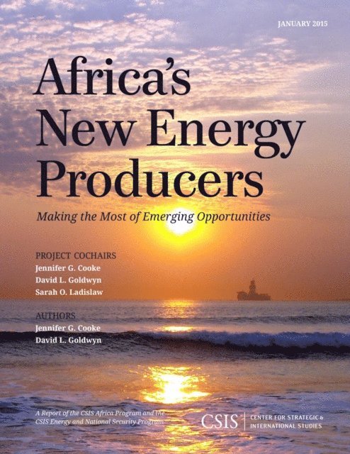 Jennifer G. Cooke, David L. Goldwyn - Africa's New Energy Producers, E-bok